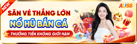 VÉ CƯỢC THẮNG LỚN (NỔ HỦ BẮN CÁ )